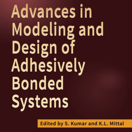 Advances in Modeling and Design of Adhesively Bonded Systems