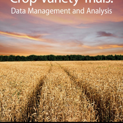 Crop Variety Trials: Data Management and Analysis