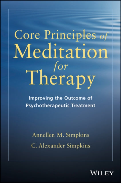 Core Principles of Meditation for Therapy: Improving the Outcomes for Psychotherapeutic Treatments