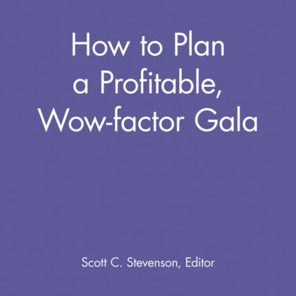 How to Plan a Profitable, Wow-factor Gala