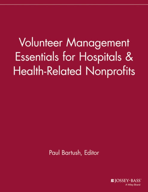 Volunteer Management Essentials for Hospitals and Health-Related Nonprofits