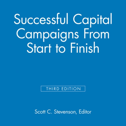 Successful Capital Campaigns: From Start to Finish