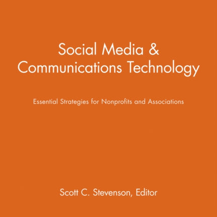 Social Media and Communications Technology: Essential Strategies for Nonprofits and Associations