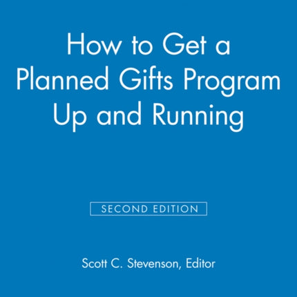 How to Get a Planned Gifts Program Up and Running