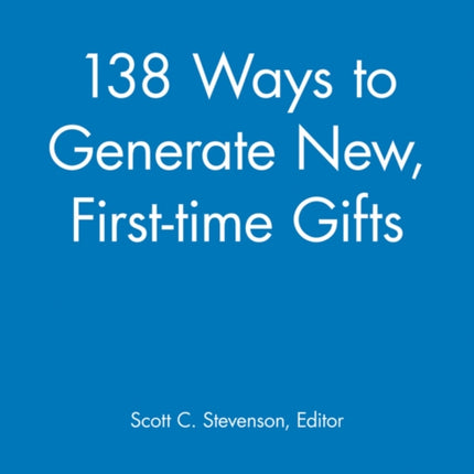 138 Ways to Generate New, First-time Gifts