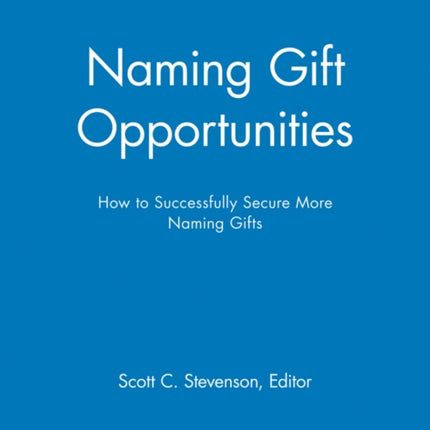 Naming Gift Opportunities: How to Successfully Secure More Naming Gifts