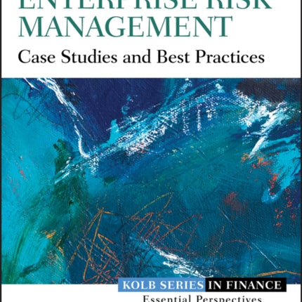 Implementing Enterprise Risk Management: Case Studies and Best Practices