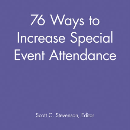 76 Ways to Increase Special Event Attendance