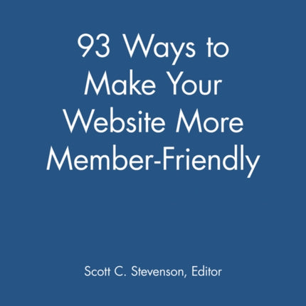 93 Ways to Make Your Website More Member Friendly