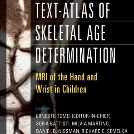 Text-Atlas of Skeletal Age Determination: MRI of the Hand and Wrist in Children