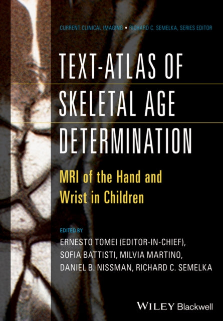 Text-Atlas of Skeletal Age Determination: MRI of the Hand and Wrist in Children