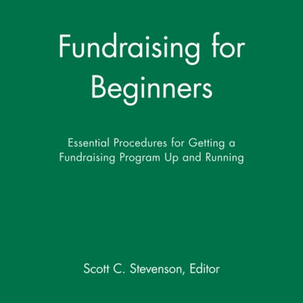 Fundraising for Beginners: Essential Procedures for Getting a Fundraising Program Up and Running