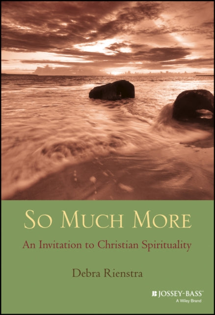 So Much More: An Invitation to Christian Spirituality