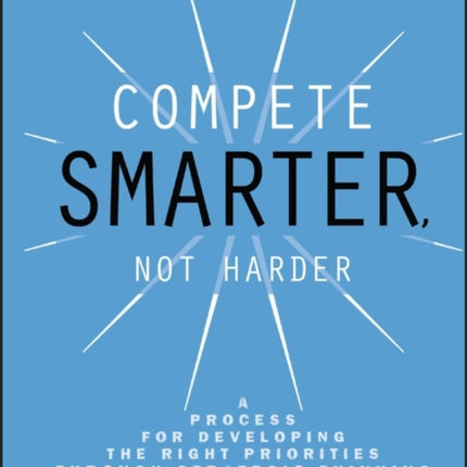 Compete Smarter Not Harder