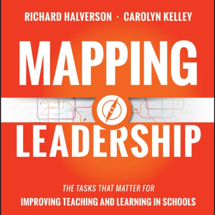 Mapping Leadership: The Tasks that Matter for Improving Teaching and Learning in Schools