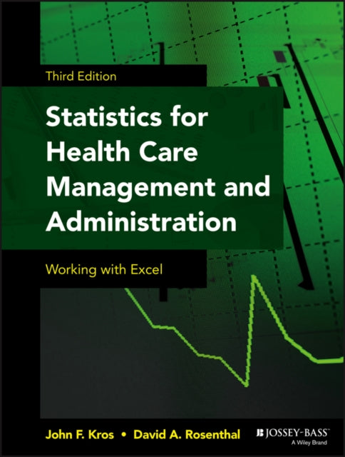 Statistics for Health Care Management and Administration: Working with Excel