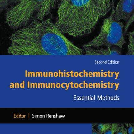 Immunohistochemistry and Immunocytochemistry: Essential Methods