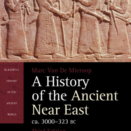 A History of the Ancient Near East, ca. 3000-323 BC