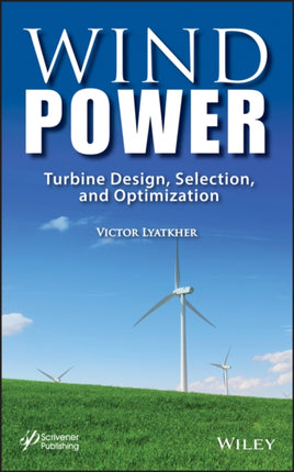 Wind Power: Turbine Design, Selection, and Optimization