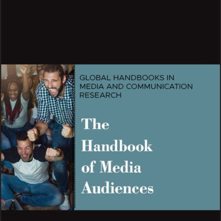 The Handbook of Media Audiences