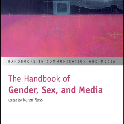 The Handbook of Gender, Sex, and Media