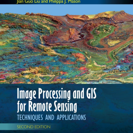 Image Processing and GIS for Remote Sensing: Techniques and Applications