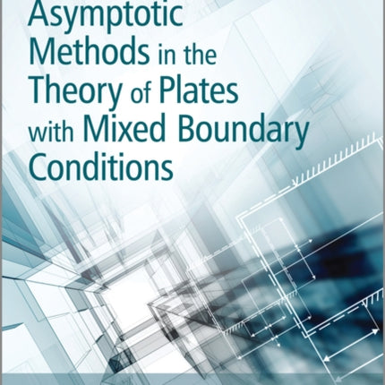 Asymptotic Methods in the Theory of Plates with Mixed Boundary Conditions