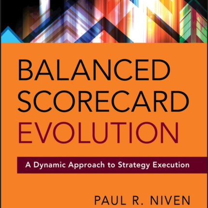 Balanced Scorecard Evolution: A Dynamic Approach to Strategy Execution