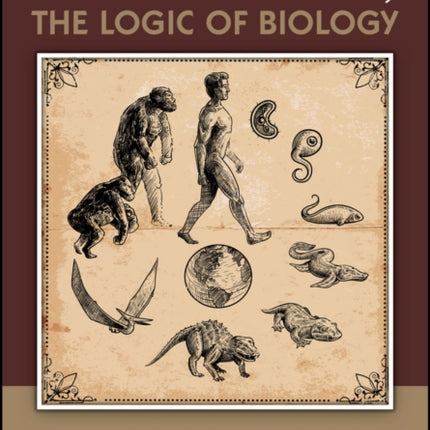 Evolution, the Logic of Biology