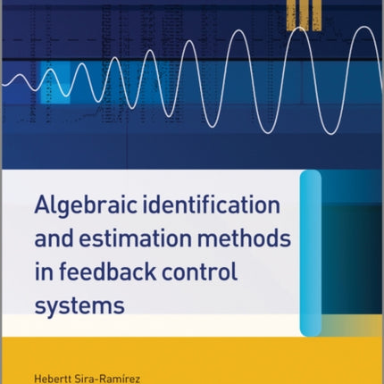 Algebraic Identification and Estimation Methods in Feedback Control Systems