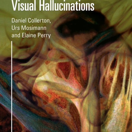 The Neuroscience of Visual Hallucinations