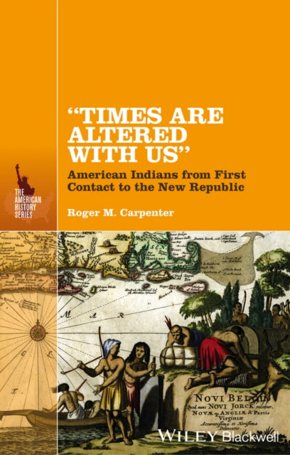 "Times Are Altered with Us": American Indians from First Contact to the New Republic