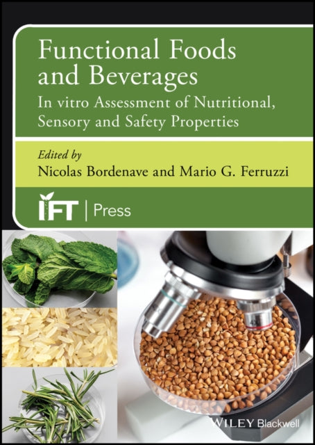 Functional Foods and Beverages: In vitro Assessment of Nutritional, Sensory, and Safety Properties