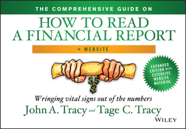 The Comprehensive Guide on How to Read a Financial Report, + Website: Wringing Vital Signs Out of the Numbers