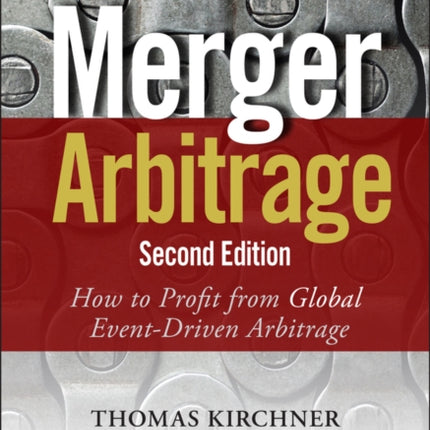 Merger Arbitrage: How to Profit from Global Event-Driven Arbitrage