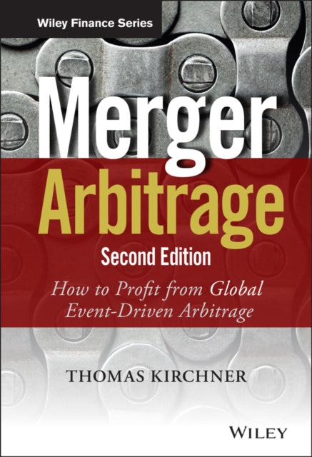 Merger Arbitrage: How to Profit from Global Event-Driven Arbitrage