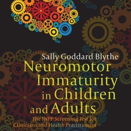 Neuromotor Immaturity in Children and Adults: The INPP Screening Test for Clinicians and Health Practitioners