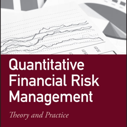 Quantitative Financial Risk Management: Theory and Practice