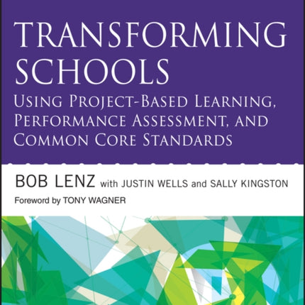 Transforming Schools Using Project-Based Learning, Performance Assessment, and Common Core Standards