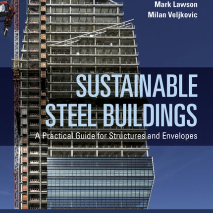 Sustainable Steel Buildings: A Practical Guide for Structures and Envelopes