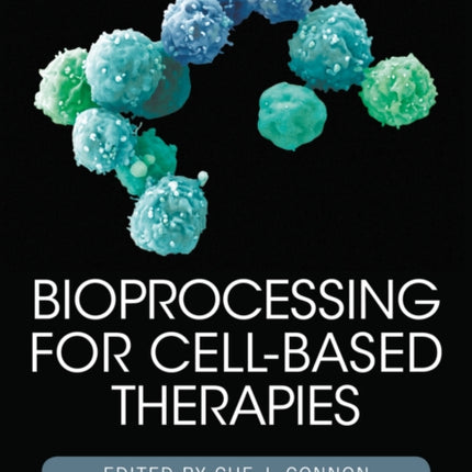 Bioprocessing for CellBased Therapies