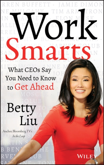 Work Smarts: What CEOs Say You Need To Know to Get Ahead