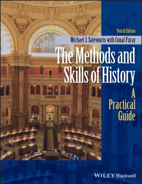 The Methods and Skills of History: A Practical Guide