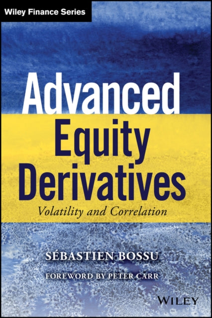 Advanced Equity Derivatives: Volatility and Correlation