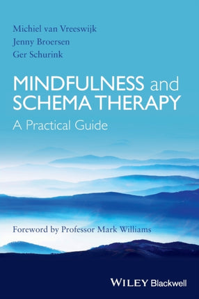 Mindfulness and Schema Therapy: A Practical Guide