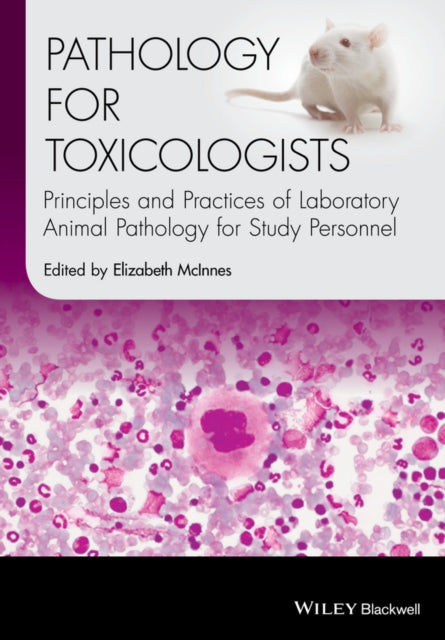 Pathology for Toxicologists: Principles and Practices of Laboratory Animal Pathology for Study Personnel