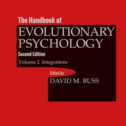 The Handbook of Evolutionary Psychology, Volume 2: Integrations