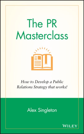 The PR Masterclass: How to develop a public relations strategy that works!