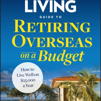 The International Living Guide to Retiring