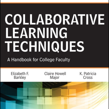 Collaborative Learning Techniques: A Handbook for College Faculty